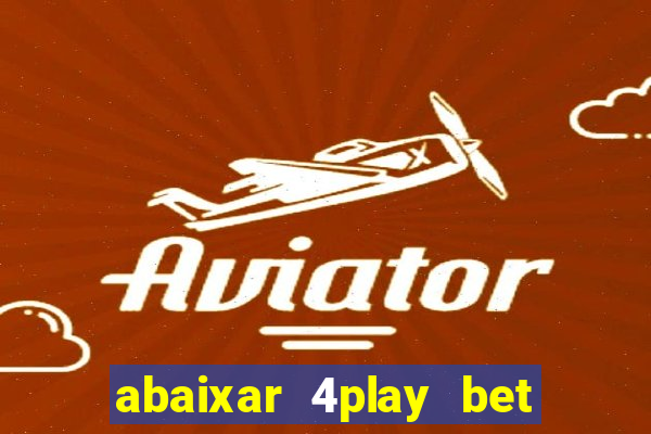 abaixar 4play bet baixar app